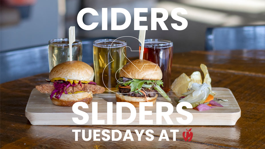 Ciders & Sliders every Tuesday